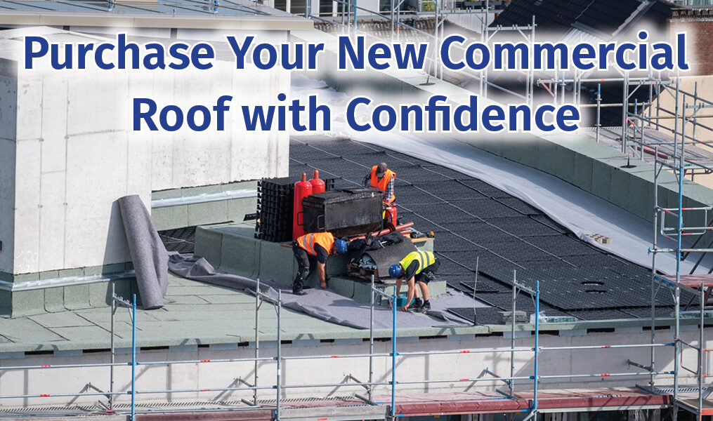 Purchase Your New Commercial Roof with Confidence